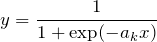 $$ \begin{equation*} y =  \frac{1}{1+\exp(-a_kx)} \end{equation*} $$